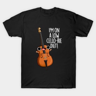 I'm On A Low Cello-rie Diet Cute Cello PUn T-Shirt